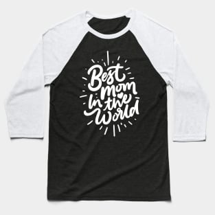 Best Mom In The World Gifts Baseball T-Shirt